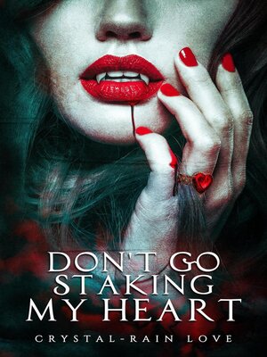 cover image of Don't Go Staking My Heart